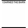 I darned the barn