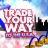 Trade your way to the USA