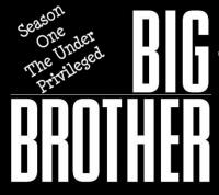 Big Brother - The Under Privileged