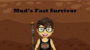 Mud's Fast Survivor: FRIDAY 8EST