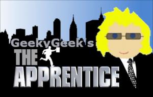 GeekyGeek's The Apprentice