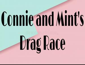 Connie and Mint's Drag Race S1