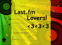 Last.fm Lovers!!! <3