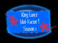 King_Lance Idol Factor (Apps Open)