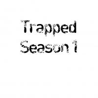 Trapped: Season 1 [APPS OPEN]