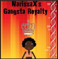 NarissaX's Gangsta Royalty