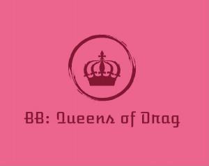 BB: Queens of Drag