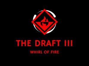 The Draft III: Whirl of Fire
