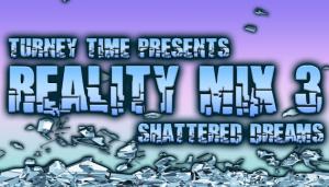 Turney Time Reality Mix 3 [Apply Now]