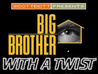 Big Bro 1.......... 1 Twist
