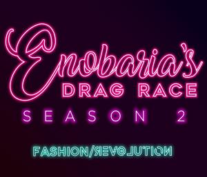✨ Enobaria's Drag Race • S2 ✨