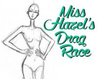 ♛ Miss Hazel's Drag Race ♛